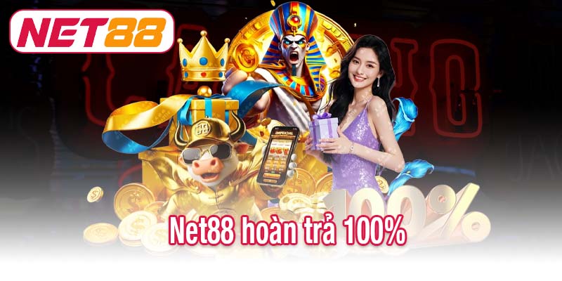 Net88 hoàn trả 100%